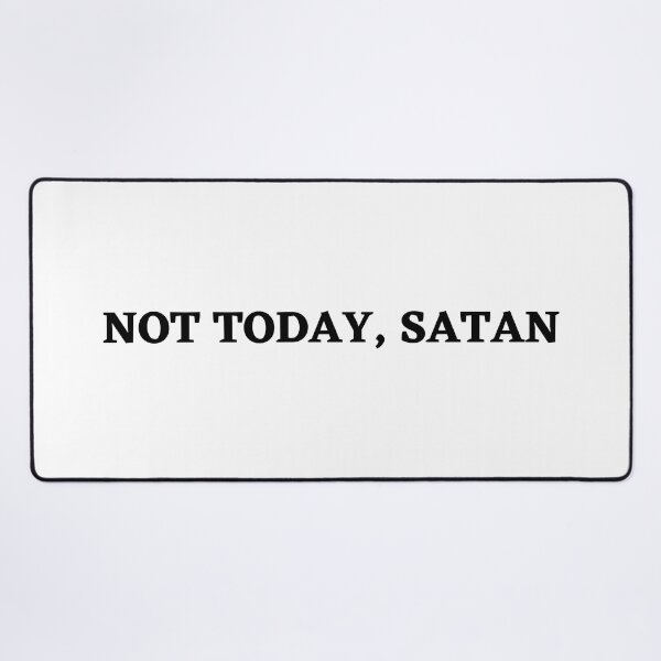 Item preview, "Not Today Satan" Bold Christian Message designed and sold by Motive Union.