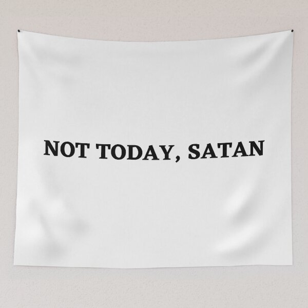 Item preview, "Not Today Satan" Bold Christian Message designed and sold by Motive Union.