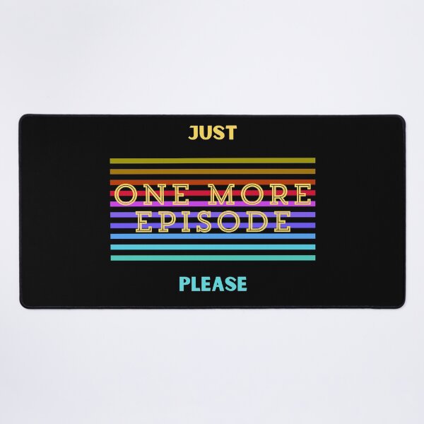 Item preview, Just One More Episode Please Funny Quote designed and sold by LilyBell6.