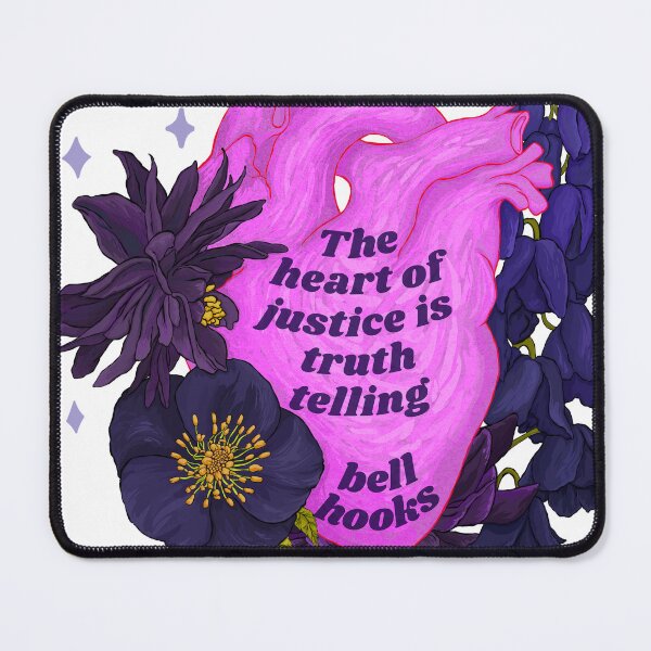 Item preview, bell hooks, "the heart of justice is truth telling" designed and sold by fabfeminist.