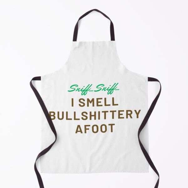 Item preview, I Smell Bullshittery Afoot designed and sold by Pixie050678.
