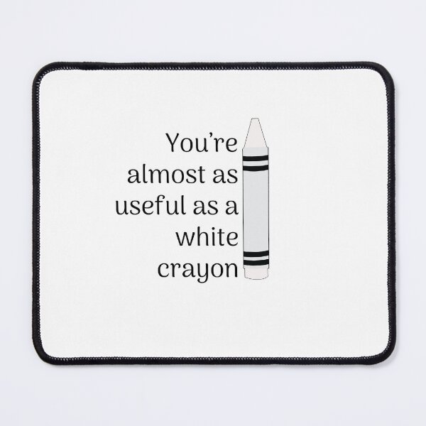 Item preview, As Useful as a White Crayon designed and sold by AubCreates.