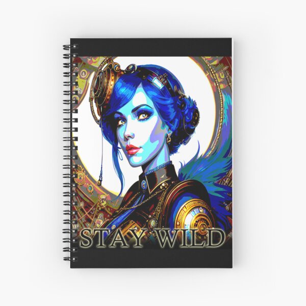 Stay Wild Beautiful Steam Punk Goddess Spiral Notebook