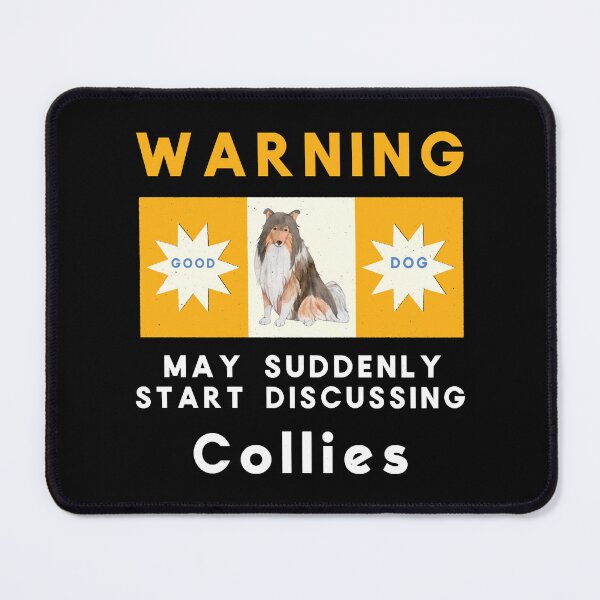 Item preview, Warning May Suddenly Start Discussing Collies Funny designed and sold by wilbert-aguirre.