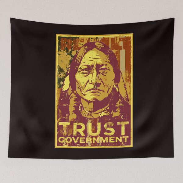 Item preview, Trust The Government Sitting Bull designed and sold by LucePerri.