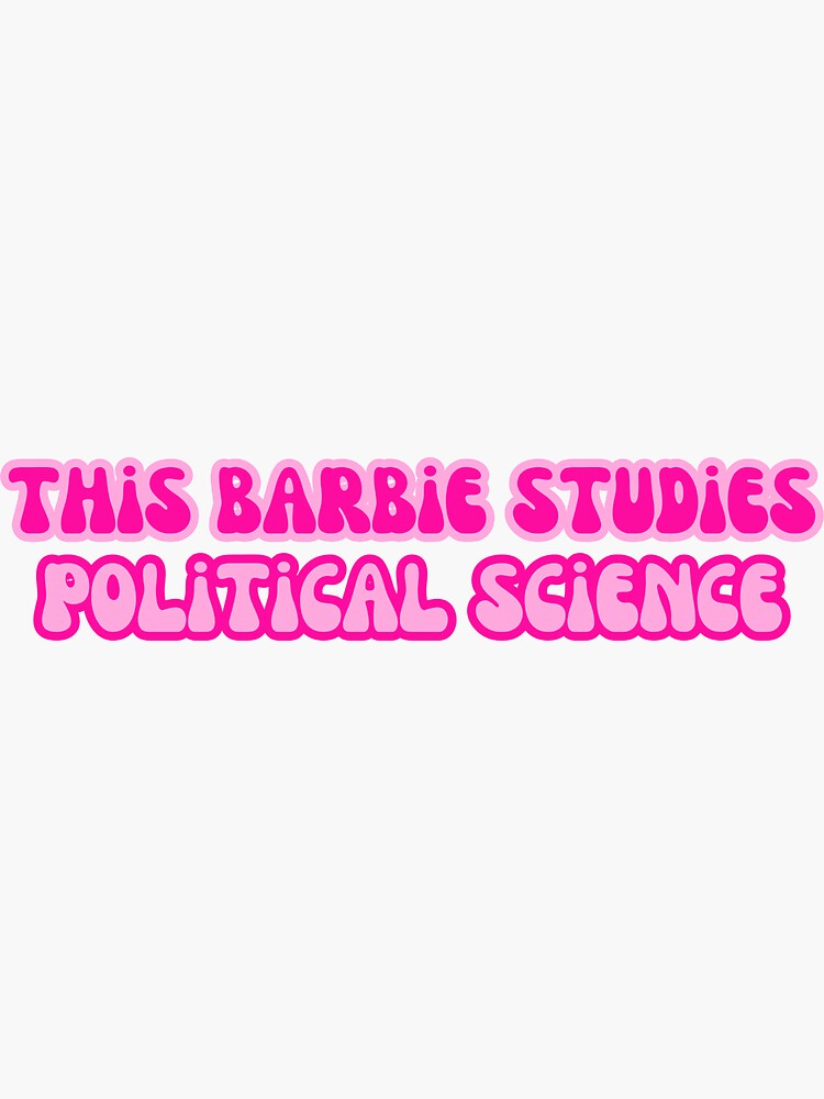 This Barbie Studies Political Science&quot; Sticker for Sale by 