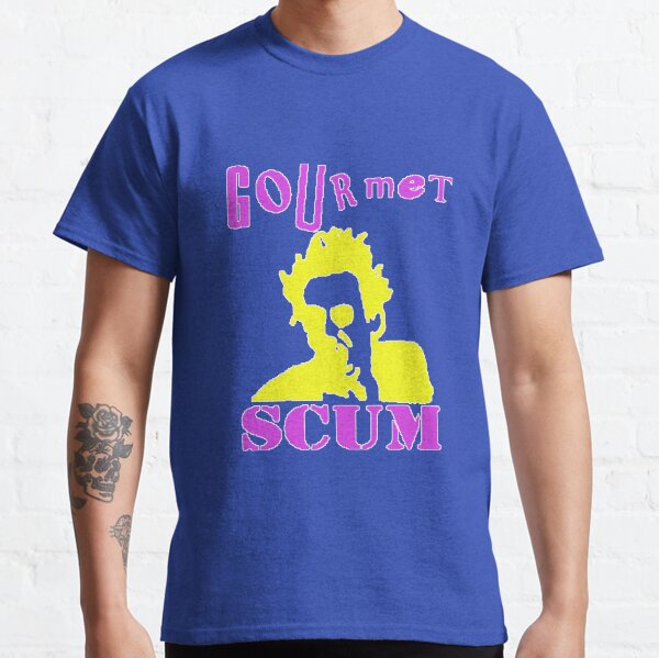 Item preview, Gourmet Scum - Classic Show Group designed and sold by JiggyNewfie2022.
