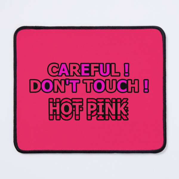 Item preview, Hot Pink - Be Careful - Don't Touch - Hot Pink 2 of 4 designed and sold by Beachy.
