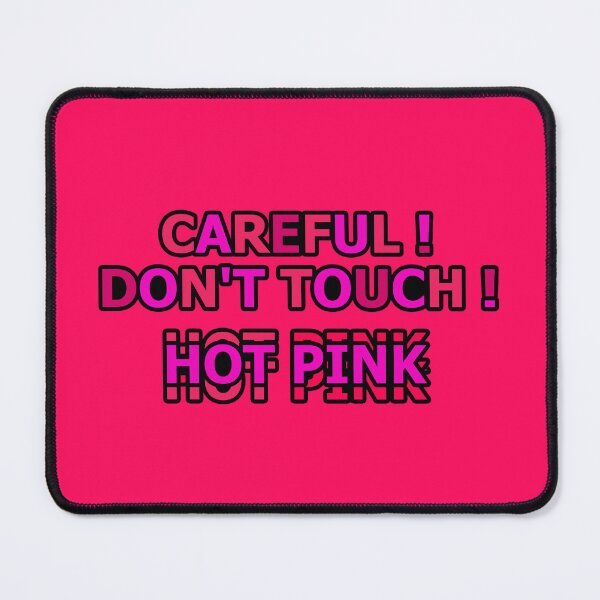 Item preview, Hot Pink - Be Careful - Don't Touch - Hot Pink 3 of 4 designed and sold by Beachy.
