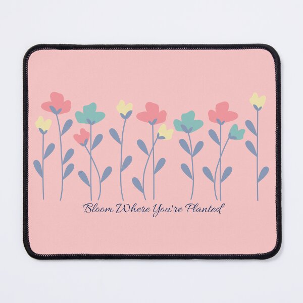 Item preview, Flowers Bloom Where You're Planted designed and sold by HaileyLow.