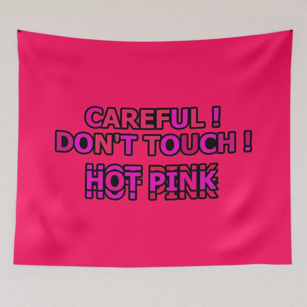Item preview, Hot Pink - Be Careful - Don't Touch - Hot Pink 4 of 4 designed and sold by Beachy.