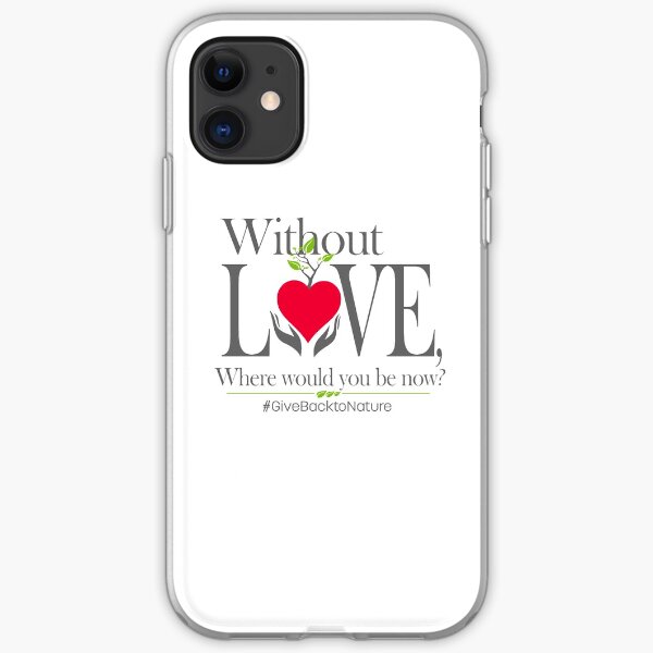 Give back to Nature - Without Love Logo iPhone Soft Case
