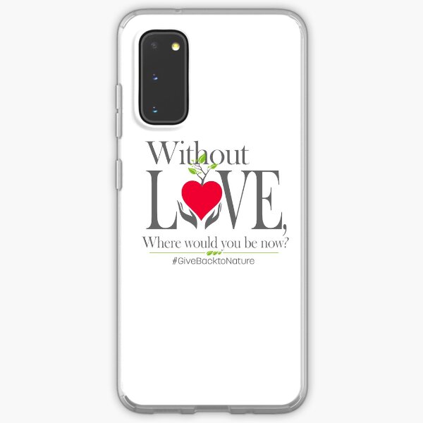 Give back to Nature - Without Love Logo Samsung Galaxy Soft Case