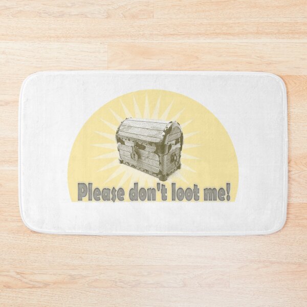Item preview, Please don't loot me! designed and sold by NeedlessTees.
