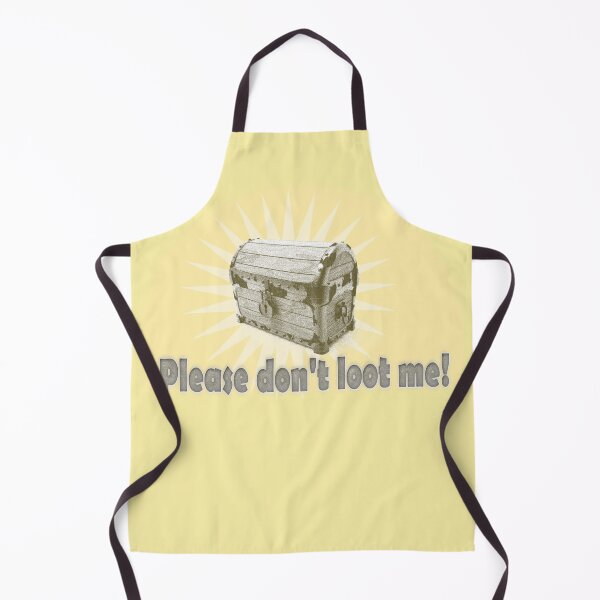 Item preview, Please don't loot me! designed and sold by NeedlessTees.