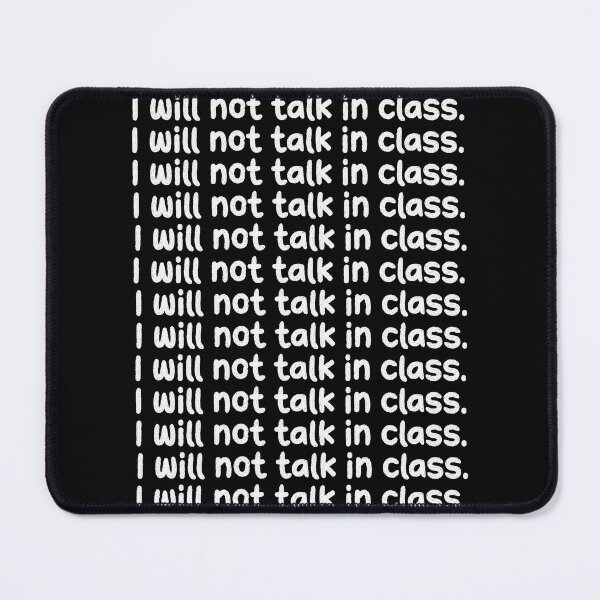 Item preview, I Will Not Talk In Class Funny School Design designed and sold by BeansHotTees.