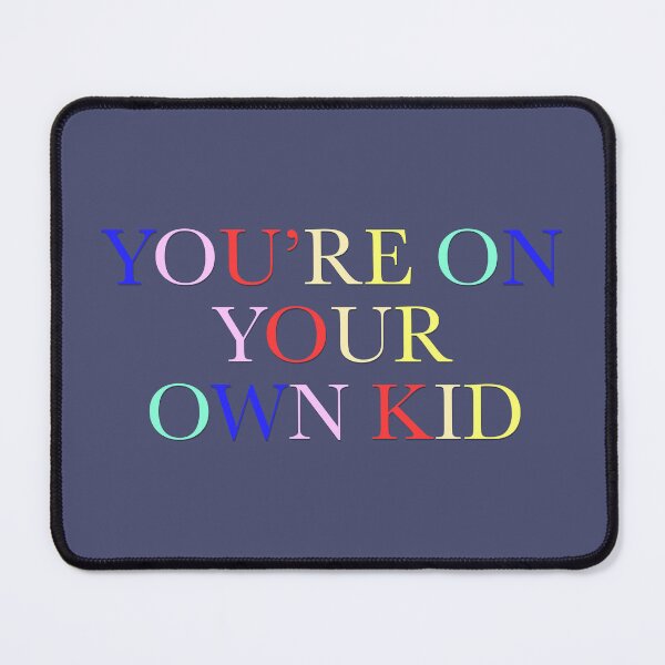 Item preview, you´re on your own kid designed and sold by remylocks.