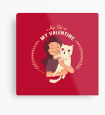 My Cat Is My Valentine Metal Print