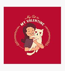 My Cat Is My Valentine Photographic Print