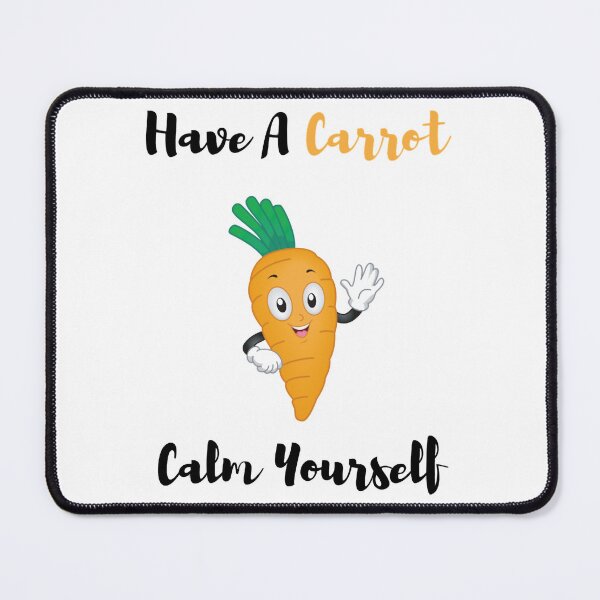 Item preview, Have A Carrot Calm Yourself designed and sold by trula-rose.
