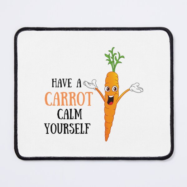 Item preview, have a carrot calm yourself designed and sold by trula-rose.