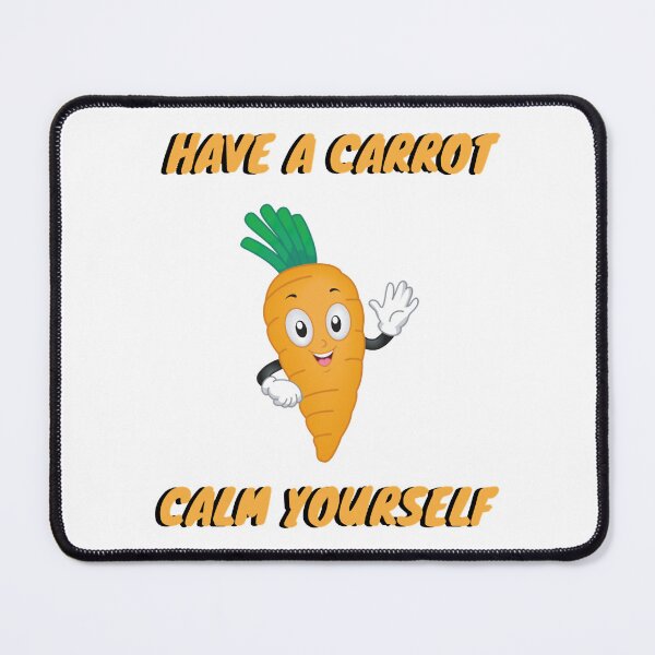 Item preview, Have A Carrot Calm Yourself designed and sold by trula-rose.