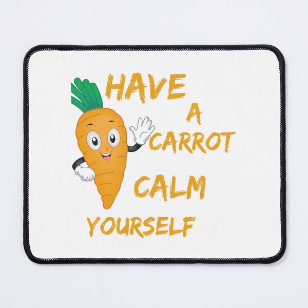 Item preview, Have A Carrot Calm Yourself                                    designed and sold by trula-rose.