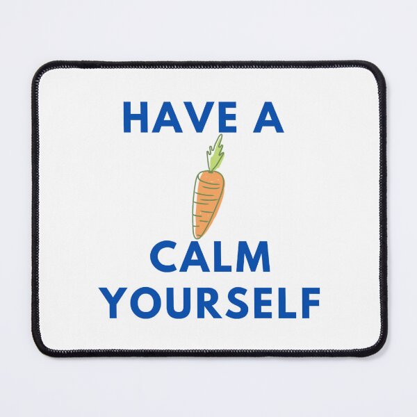 Item preview, Have A Carrot Calm Yourself designed and sold by trula-rose.