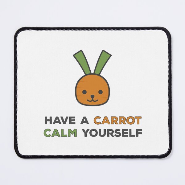 Item preview, Have A Carrot Calm Yourself                                  designed and sold by trula-rose.