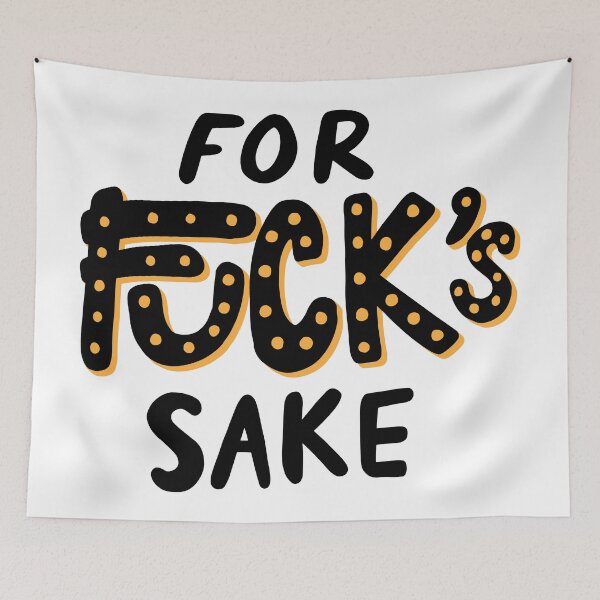 Item preview, For Fuck's Sake designed and sold by Bret Thomas.