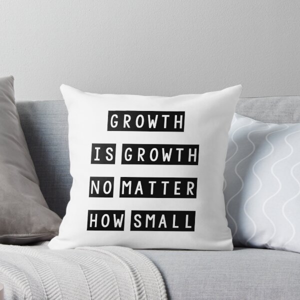 Item preview, Growth is growth no matter how small designed and sold by Mandala & More.