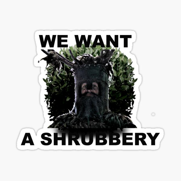 "We Want A Shrubbery" Sticker For Sale By ImpulSee | Redbubble