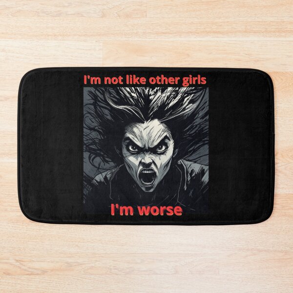 Item preview, I'm not Like Other Girls I'm Worse  designed and sold by Lab4YourStyle.