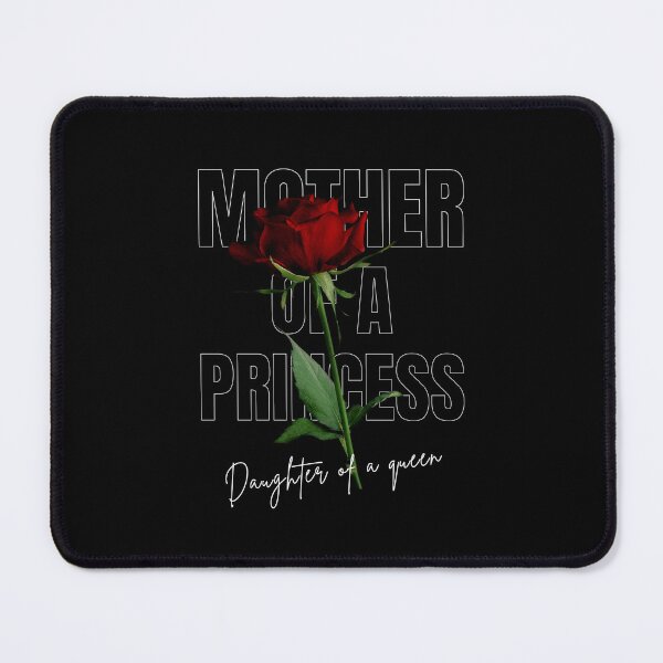 Item preview, Mother Of A Princess Daughter Of A Queen designed and sold by sleekartist.