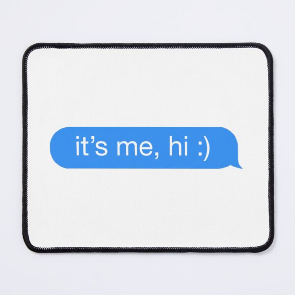 Item preview, it's me, hi text message designed and sold by iswiftyouwould.