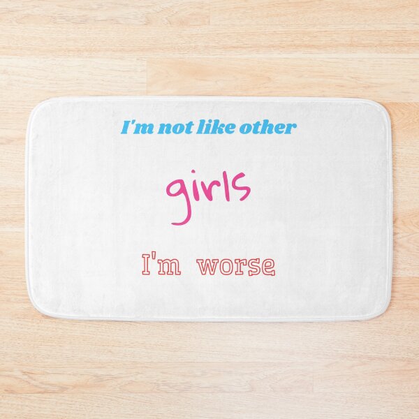 Item preview, I'm not Like Other Girls I'm Worse  designed and sold by Lab4YourStyle.