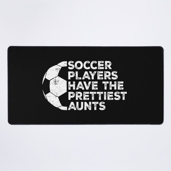Item preview, Vintage Funny Soccer Players Have The Prettiest Aunts designed and sold by Christina-grich.