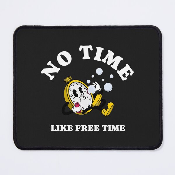 Item preview, No Time Like Free Time (full color version) designed and sold by justwaterthanks.