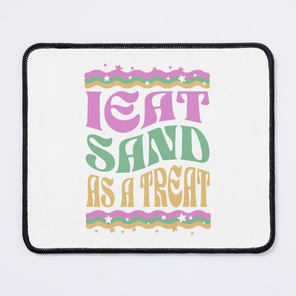 Item preview, i eat sand designed and sold by PopPizzazz.