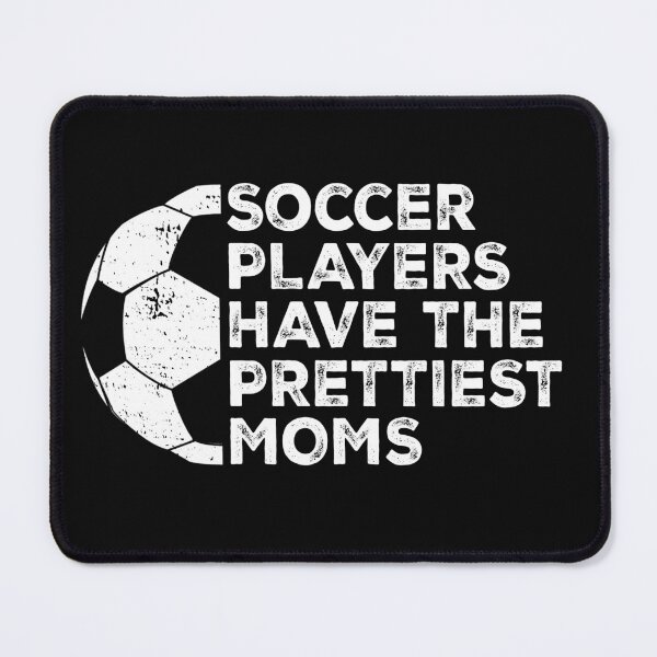 Item preview, Vintage Funny Soccer Players Have The Prettiest Moms designed and sold by Christina-grich.