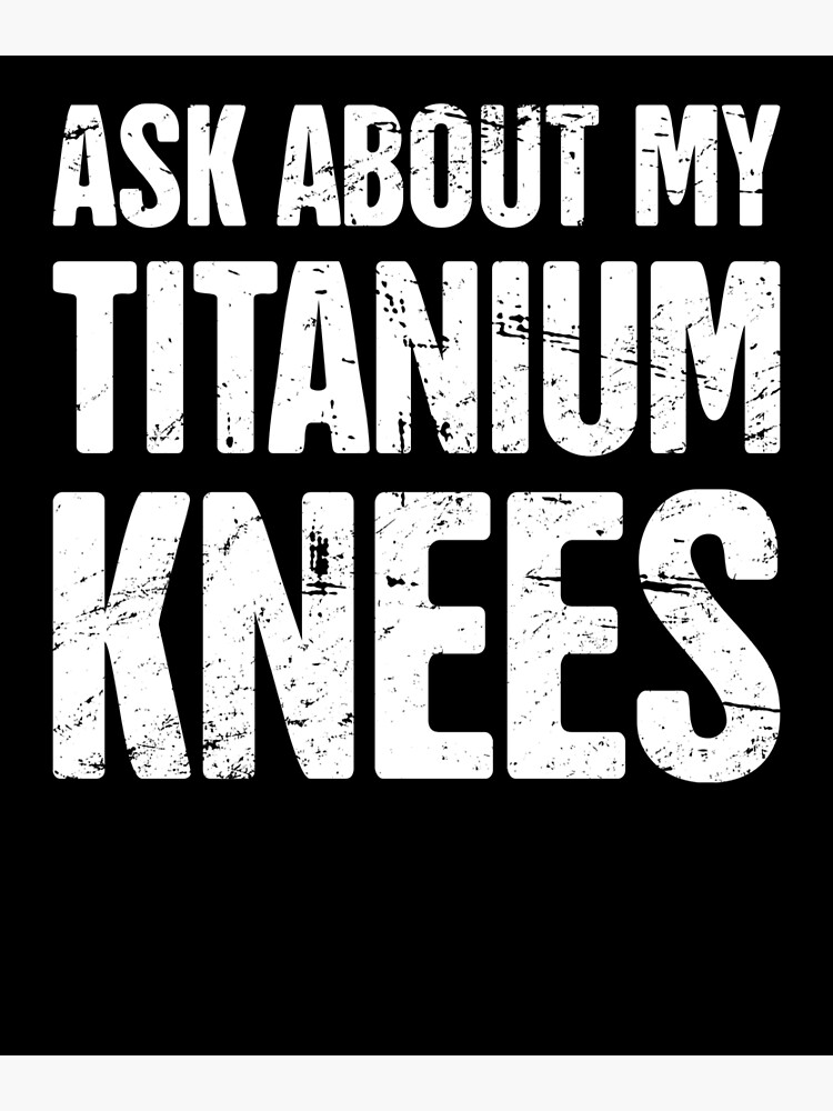 "Titanium Knees Joint Replacement Knee Surgery" Poster for Sale by