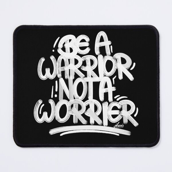Item preview, Be a warrior not a worrier designed and sold by Pandulum-Arts.