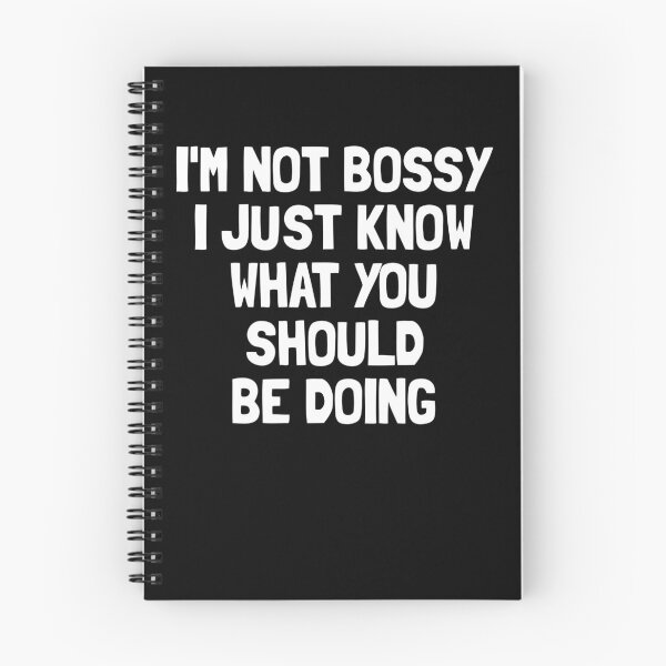 Item preview, I'm Not Bossy I Just Know What You Should Be Doing Bossy Gear designed and sold by DynamicDesign.
