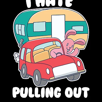 Artwork thumbnail, I Hate Pulling Out Inappropriate Humor Camper RV Rabbit Gear by DynamicDesign
