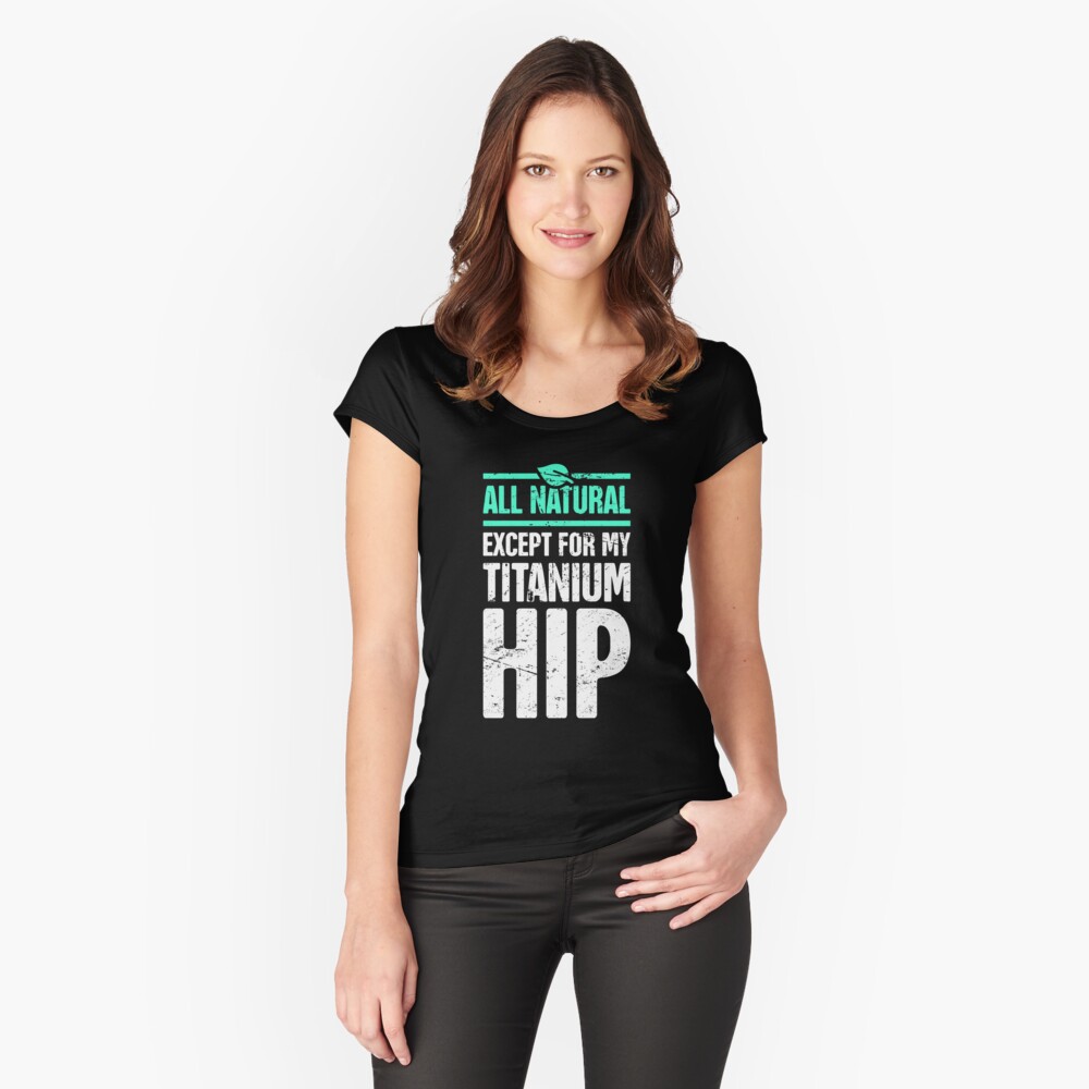 Titanium Hip Joint Replacement Hip Surgery T Shirt By Ethandirks Redbubble 7307