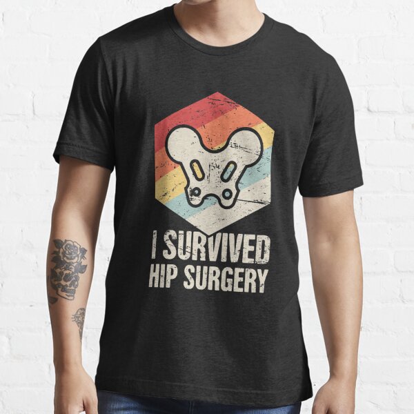 I Survived Hip Surgery Joint Replacement T Shirt For Sale By Ethandirks Redbubble Hip 9027