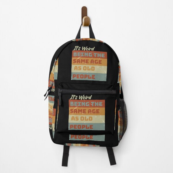 Item preview, It's Weird Being The Same Age As Old People designed and sold by soniashah.