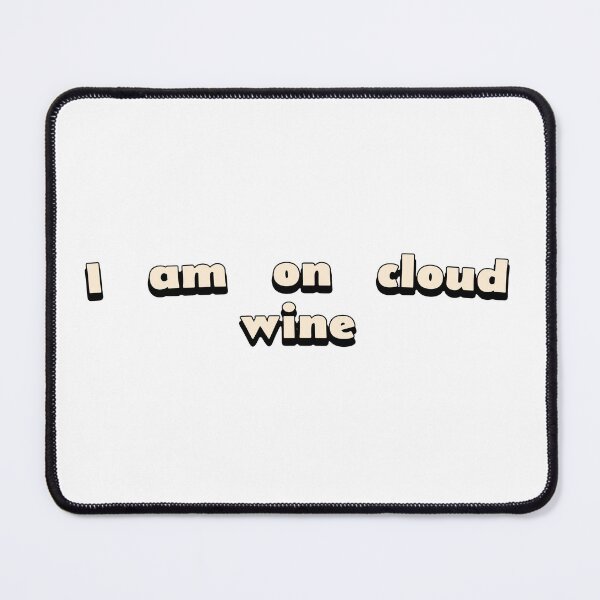 Item preview, I am on cloud wine designed and sold by DisceteDesigns.