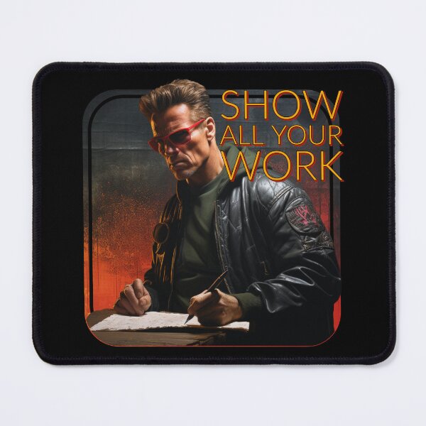 Item preview, Show All Your Work designed and sold by bfwilson.