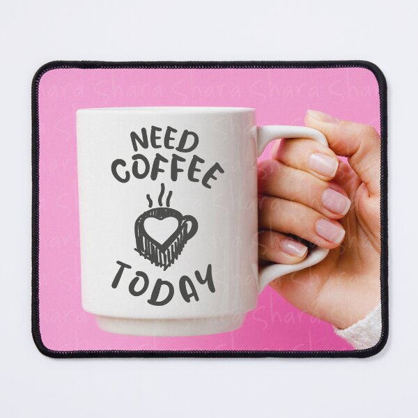 Item preview, Need Coffee Today designed and sold by Sshara.